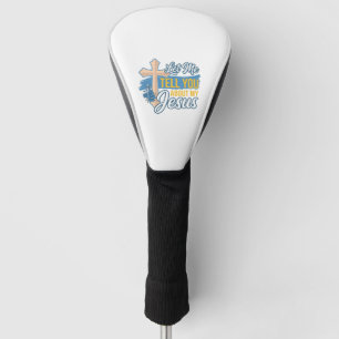 Funda Para Palo De Golf Déjame contarte sobre mi camiseta cristiana de Jes