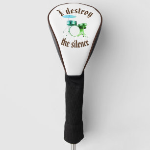 Funda Para Palo De Golf Destruyo el silencio por mi tambor