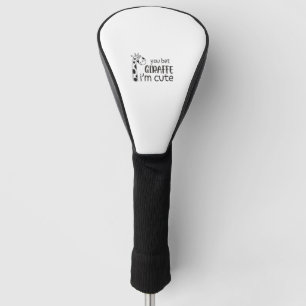 Funda Para Palo De Golf Divertido que apuestas a la jirafa que soy lindo -