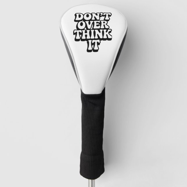 Funda Para Palo De Golf Don't Over Think It!  (Anverso)