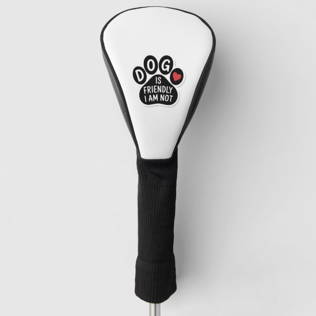 Funda Para Palo De Golf El Perro Es Amigable Yo No (Anverso)