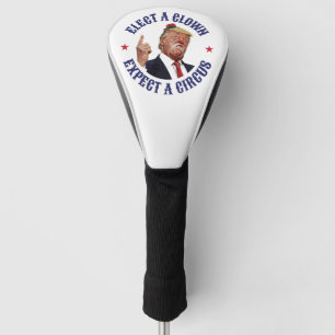 Funda Para Palo De Golf Elige Un Payaso, Espera Un Circo - Anti Trump