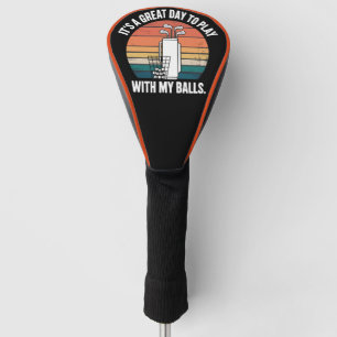 Funda Para Palo De Golf Es Un Gran Día Para Jugar Con Mis Bolas Divertido