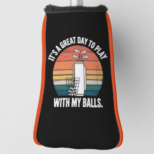 Funda Para Palo De Golf Es Un Gran Día Para Jugar Con Mis Bolas Divertido 
