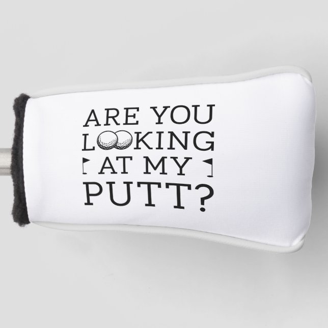 Funda Para Palo De Golf ¿Estás Mirando Mi Putt? (Anverso)