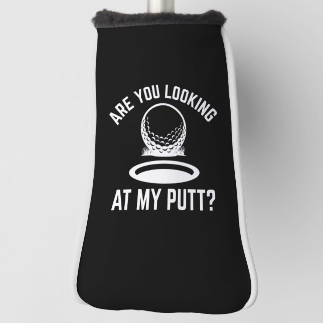 Funda Para Palo De Golf ¿Estás Mirando Mi Putt? (Girar 90)