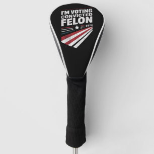 Funda Para Palo De Golf Estoy votando por delincuente convicto 2024 Trump