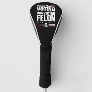 Funda Para Palo De Golf Estoy votando por el delincuente convicto Pro Trum