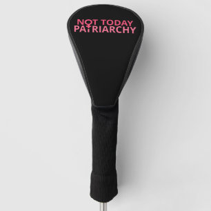 Funda Para Palo De Golf Feminista de los derechos de la mujer - No hoy, pa