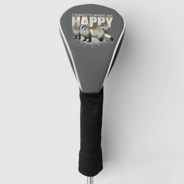 Funda Para Palo De Golf Ferrets Make Me Happy (Anverso)