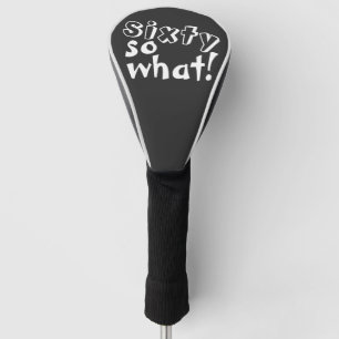 Funda Para Palo De Golf Funny Sixty así que qué cita de cumpleaños 60