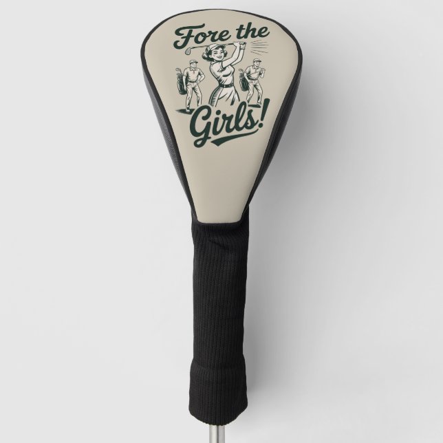 Funda Para Palo De Golf Golf Fore The Girls Cute Funny Golfing Ladies (Anverso)