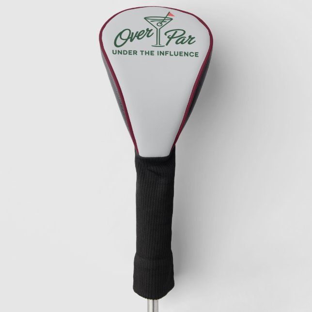 Funda Para Palo De Golf Golfing Gift Over Par And Under The Influence Golf (Anverso)