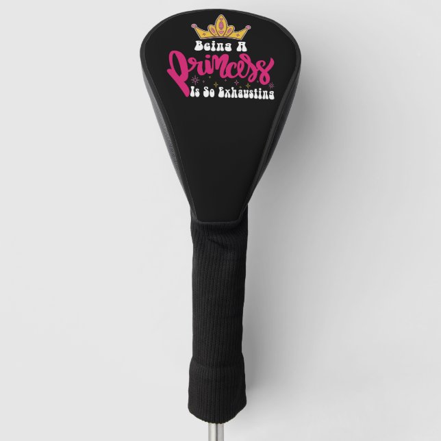 Funda Para Palo De Golf Groovy Ser Princesa Es Un Chica Tan Agobiante (Anverso)