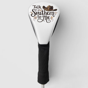 Funda Para Palo De Golf Hable sureño conmigo gracioso Gorra de Cowboy occi