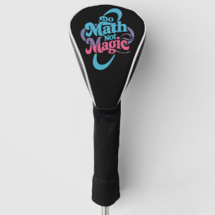 Funda Para Palo De Golf Haz Matemáticas No Magia Amantes De Las Matemática