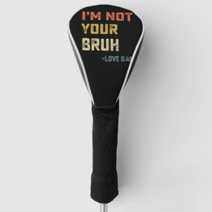 Funda Para Palo De Golf Hermano papá no soy tu hermano te quiero papá