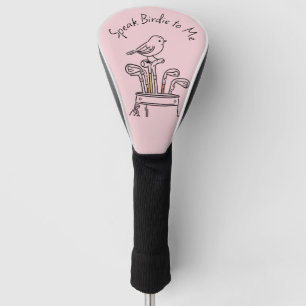 Funda Para Palo De Golf Humorística "Háblame Pajarito" Gráfica Rosa