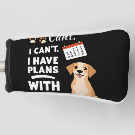 Funda Para Palo De Golf I Can’t, I Have Plans With My Dog – Funny Dog Love