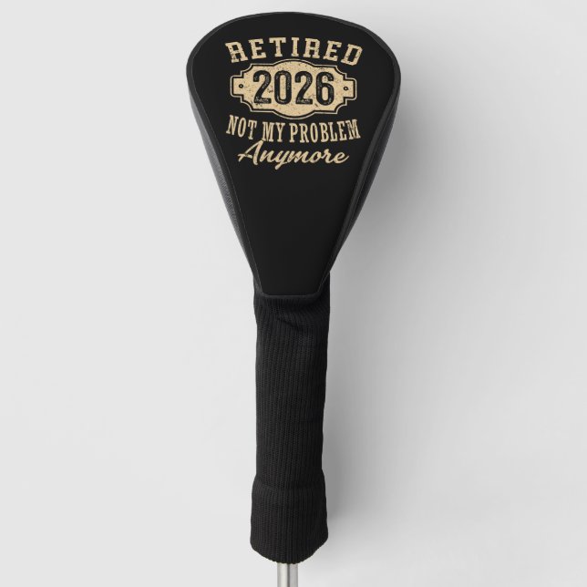 Funda Para Palo De Golf jubilado 2026 no es problema de mi divertido retir (Anverso)