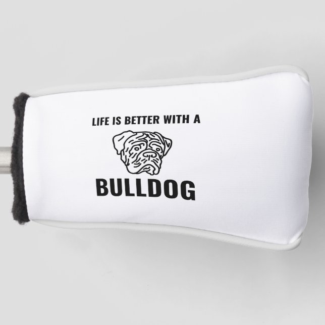Funda Para Palo De Golf La vida es mejor con bulldoges mascotas graciosos (Anverso)