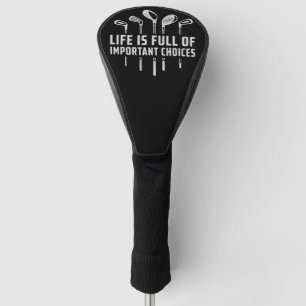 Funda Para Palo De Golf La vida está llena de opciones importantes Golf Go