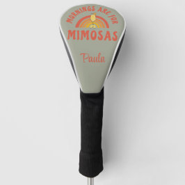 Funda Para Palo De Golf Las mañanas son para Mimosas