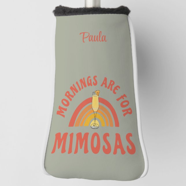 Funda Para Palo De Golf Las mañanas son para Mimosas (Girar 90)