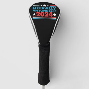 Funda Para Palo De Golf Literalmente Cualquier Otra Persona 2024 President