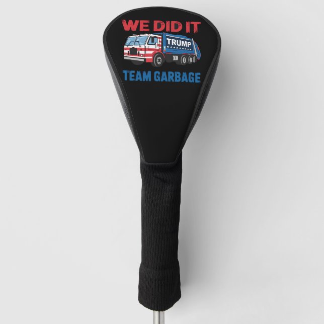 Funda Para Palo De Golf Lo hicimos en equipo basura Trump presidente 47 Es (Anverso)