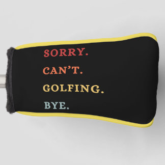 Funda Para Palo De Golf Lo siento. No puedo. Jugando golf. Adiós. - Golfi