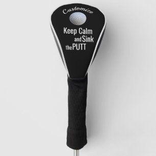 Funda Para Palo De Golf Mantenga La Calma Y Hunda La Tapa De La Cabeza De