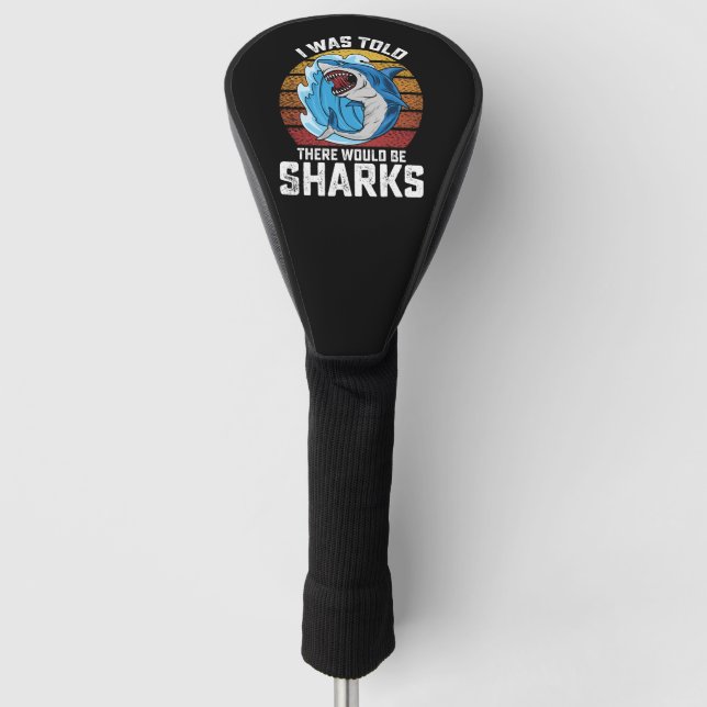 Funda Para Palo De Golf Me Dijeron Que Habrían Tiburones (Anverso)