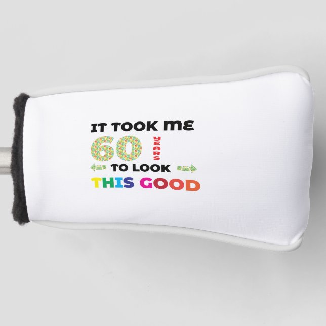 Funda Para Palo De Golf Me tomó 60 años lucir así de bien. (Anverso)