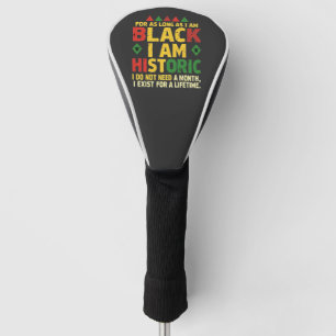 Funda Para Palo De Golf Mientras sea negro, soy histórico