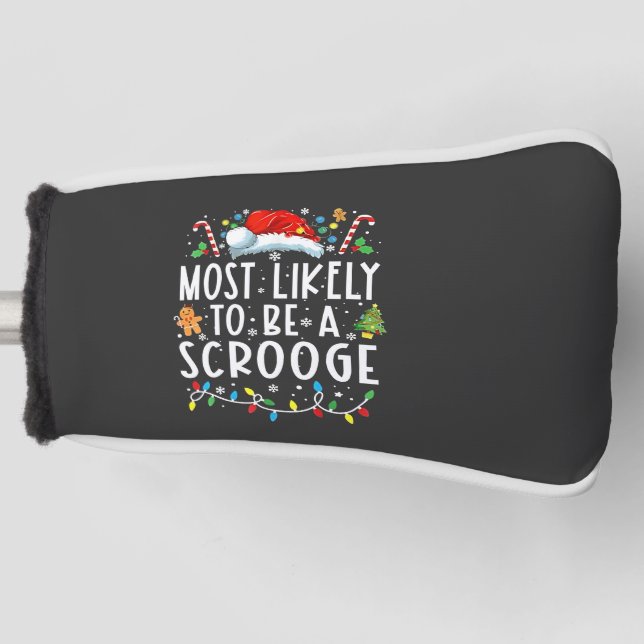 Funda Para Palo De Golf Most Likely to be a Scrooge Christmas Xmas Santa  (Anverso)