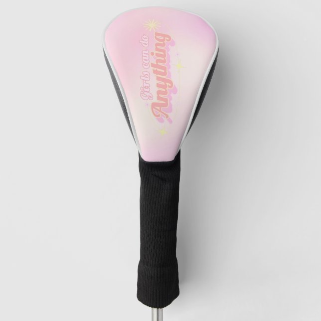 Funda Para Palo De Golf Mujeres empoderadas: Los Chicas pueden hacer cualq (Anverso)