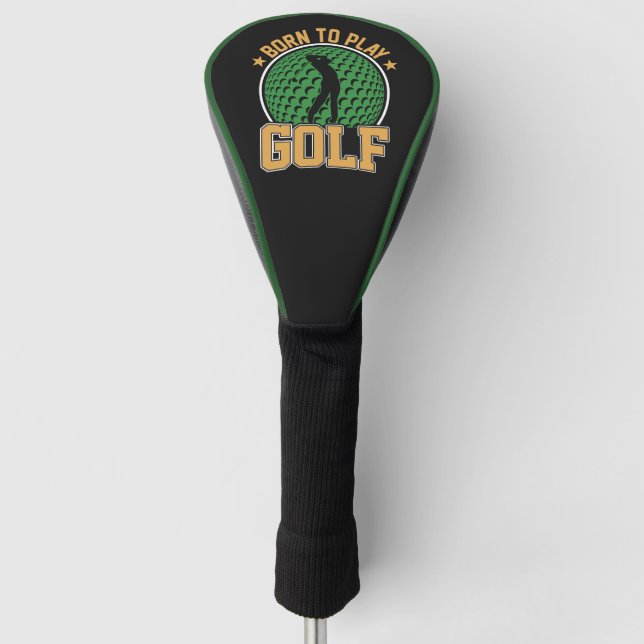 Funda Para Palo De Golf Nacido para jugar golf (Anverso)