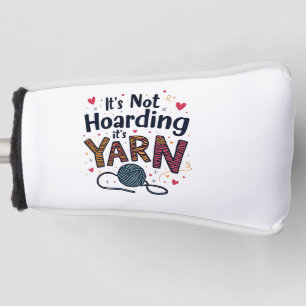 Funda Para Palo De Golf No es acaparamiento si es un regalo de Yarn Croche