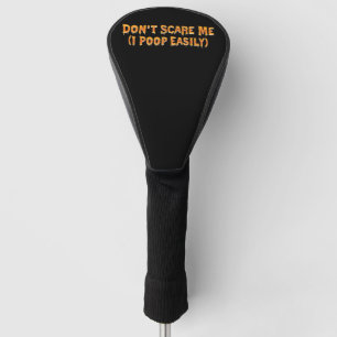 Funda Para Palo De Golf No me asustes, me cago fácilmente divertido Hallow