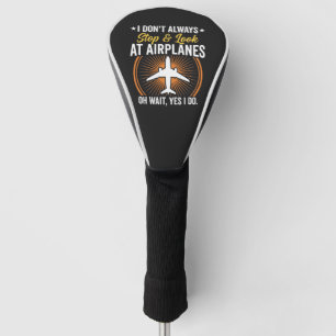 Funda Para Palo De Golf No Siempre Me Detengo Y Miro Los Aviones
