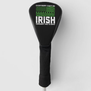 Funda Para Palo De Golf No todos pueden ser irlandeses, alguien tiene que 