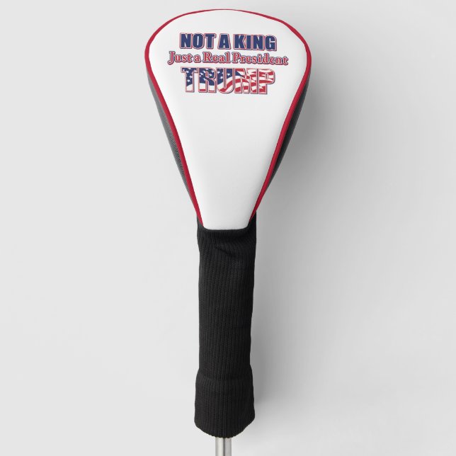 Funda Para Palo De Golf Not a King Just a Real President (Anverso)
