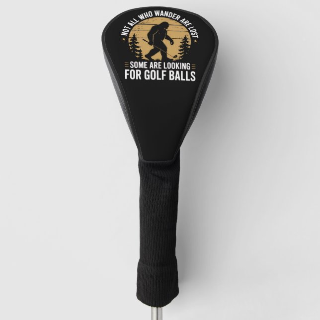 Funda Para Palo De Golf Not all Who Wander Are Lost Funny Bigfoot Golfing  (Anverso)