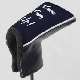 Funda Para Palo De Golf ¡Nunca Se Rindan! Tapa de putter de golf motivador