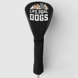 Funda Para Palo De Golf Objetivo de vida acariciar a todos los perros dive