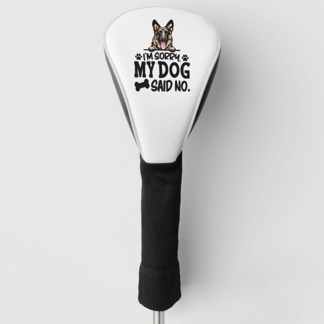 Funda Para Palo De Golf Pegatinas del Pastor Alemán - Lo siento, mi perro  (Anverso)