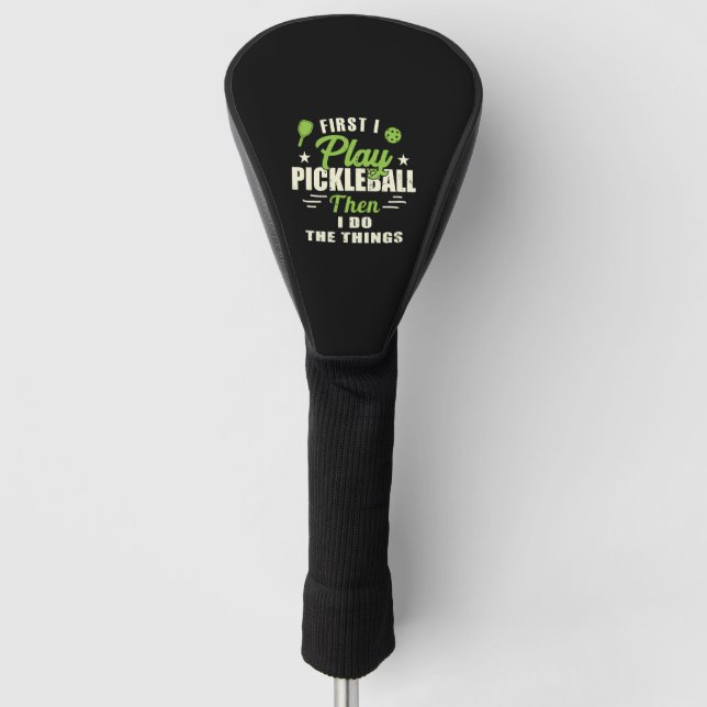 Funda Para Palo De Golf Primero Juego Al Pickleball Y Luego Hago Las Cosas (Anverso)
