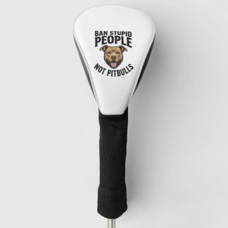 Funda Para Palo De Golf Prohibir a las personas estúpidas, no a los Pitbul