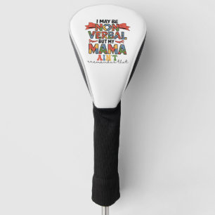 Funda Para Palo De Golf Puede que no sea verbal pero mi mamá no es autista